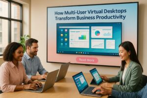 How Multi-User Virtual Desktops Transform Business Productivity